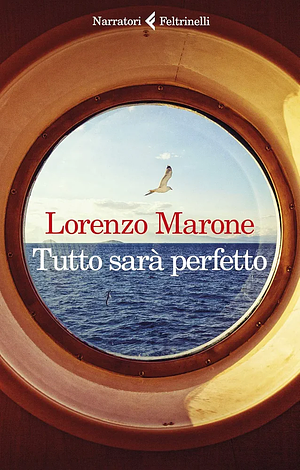 Tutto sarà perfetto by Lorenzo Marone