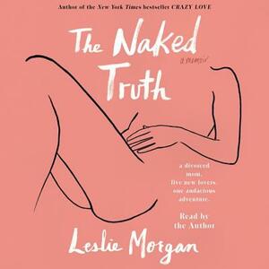 The Naked Truth: A Memoir by 