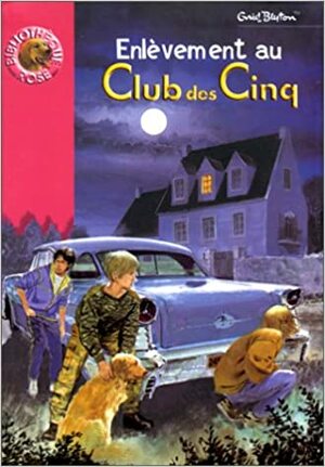 Enlèvement au Club des Cinq by Enid Blyton