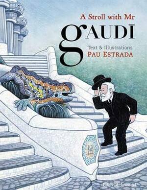 A Stroll with Mr. Gaudí by Pau Estrada