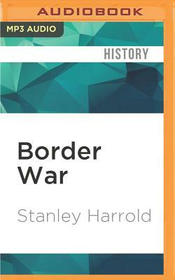 Border War: Fighting Over Slavery Before the Civil War by Stanley Harrold