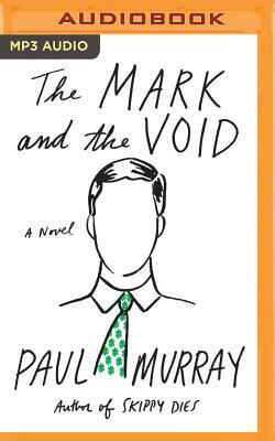 The Mark and the Void by Paul Murray