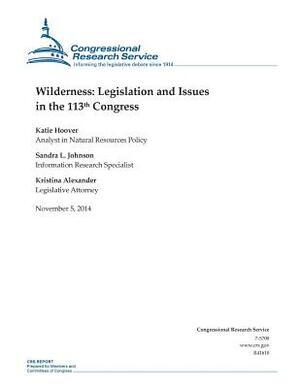 Wilderness: Legislation and Issues in the 113th Congress by Congressional Research Service