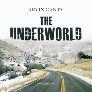 The Underworld by Kevin Canty
