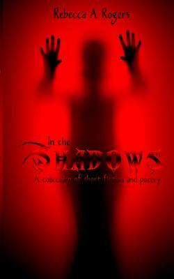 In the Shadows by Rebecca A. Rogers