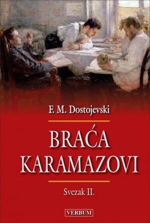 Braća Karamazovi - svezak II. by Fyodor Dostoevsky