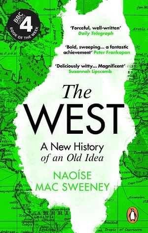 The West: A New History of an Old Idea by Naoíse Mac Sweeney