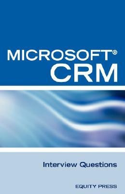 Microsoft (R) Crm Interview Questions: Unofficial Microsoft Dynamicst Crm Certification Review by Terry Clark