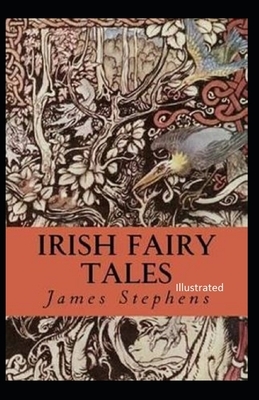 Irish Fairy Tales Illustrated by James Stephens