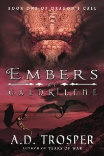 Embers at Galdrilene by A.D. Trosper