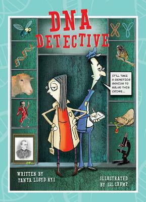 DNA Detective by Tanya Lloyd Kyi