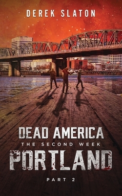 Dead America: Portland - Pt. 2 by Derek Slaton