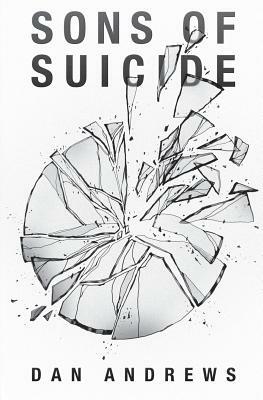 Sons of Suicide by Dan Andrews