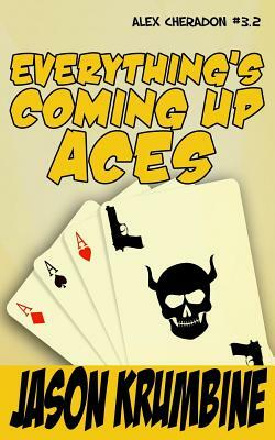 Everything's Coming Up Aces by Jason Krumbine