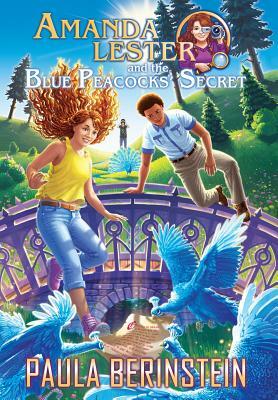 Amanda Lester and the Blue Peacocks' Secret by Paula Berinstein