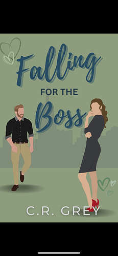 Falling for the Boss: A Forbidden Love Workplace Romcom by C.R. Grey