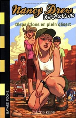 Disparition en plein désert by Carolyn Keene, Carolyn Keene