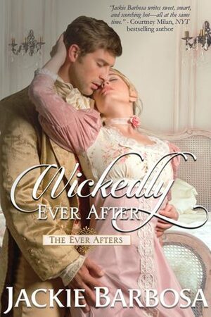 Wickedly Ever After by Jackie Barbosa