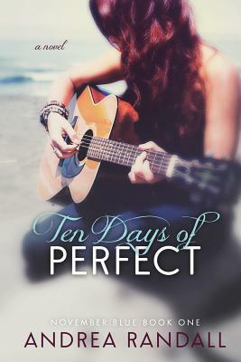 Ten Days of Perfect by Andrea Randall