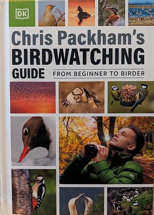 Chris Packham's Birdwatching Guide by Chris Packham