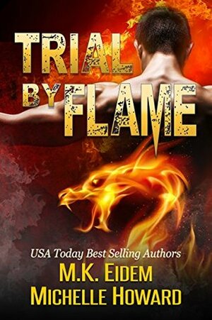 Trial By Flame by Michelle Howard, M.K. Eidem