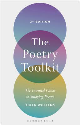 The Poetry Toolkit: The Essential Guide to Studying Poetry by Rhian Williams
