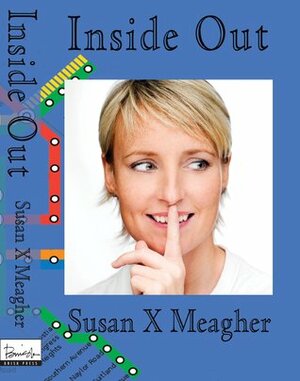 Inside Out by Susan X. Meagher