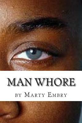 Man Whore by Marty Embry