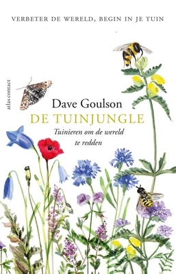 De tuinjungle: tuinieren om de wereld te redden by Nico Groen, Dave Goulson