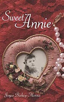 Sweet Annie by David Morris, Joyce Bishop Morris