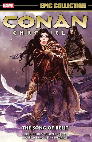Conan Chronicles Epic Collection, Vol. 6: The Song of Bêlit by Vasilis Lolos, Brian Wood