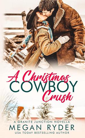 A Christmas Cowboy Crush  by Megan Ryder