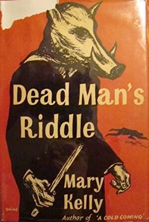 Dead Man's Riddle by Mary Kelly