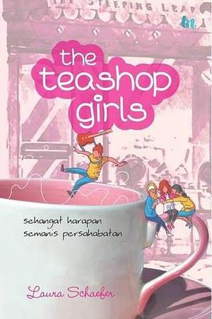 The Teashop Girls by Laura Schaefer