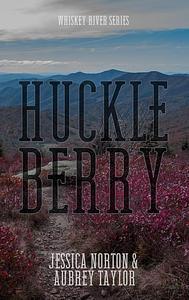 Huckleberry by Jessica Norton, Aubrey Taylor