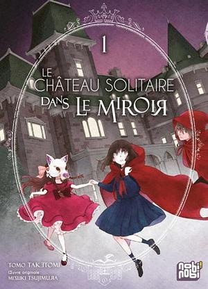 Le château solitaire dans le miroir T01 by Tomo Taketomi, Mizuki Tsujimura