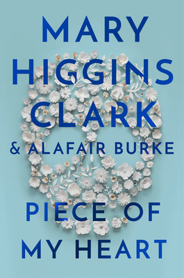 Piece of My Heart by Mary Higgins Clark, Alagair Burke