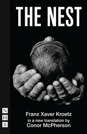 The Nest (NHB Modern Plays) by Conor McPherson, Franz Xaver Kroetz