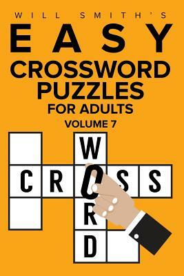 Easy Crossword Puzzles For Adults - Volume 7 by Will Smith