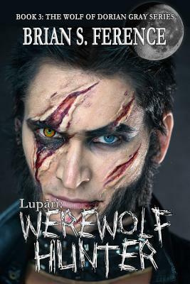 Lupari: Werewolf Hunter by Brian Ference