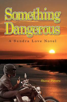 Something Dangerous by Steve Peters