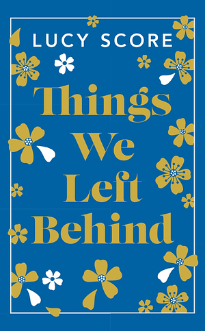 Things We Left Behind (Special Edition) by Lucy Score