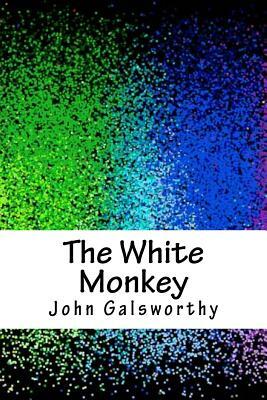 The White Monkey by John Galsworthy