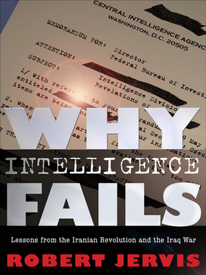 Why Intelligence Fails by Robert Jervis