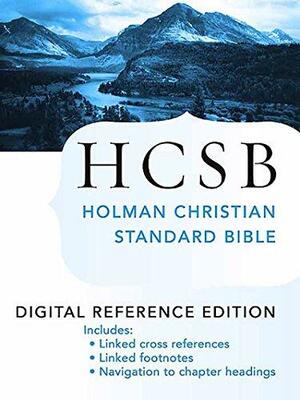 The Holy Bible: HCSB Digital Reference Edition by Holman Bible Staff