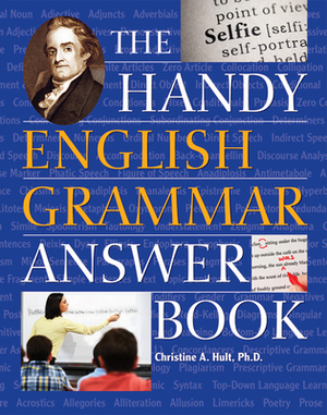 The Handy English Grammar Answer Book by Christine A. Hult
