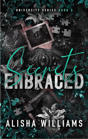 Secrets Embraced by Alisha Williams