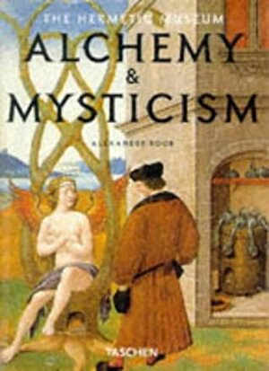 Alchemy and Mysticism: The Hermetic Museum by Alexander Roob