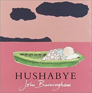 Hushabye by John Burningham