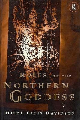 Roles of the Northern Goddess by Hilda Roderick Ellis Davidson